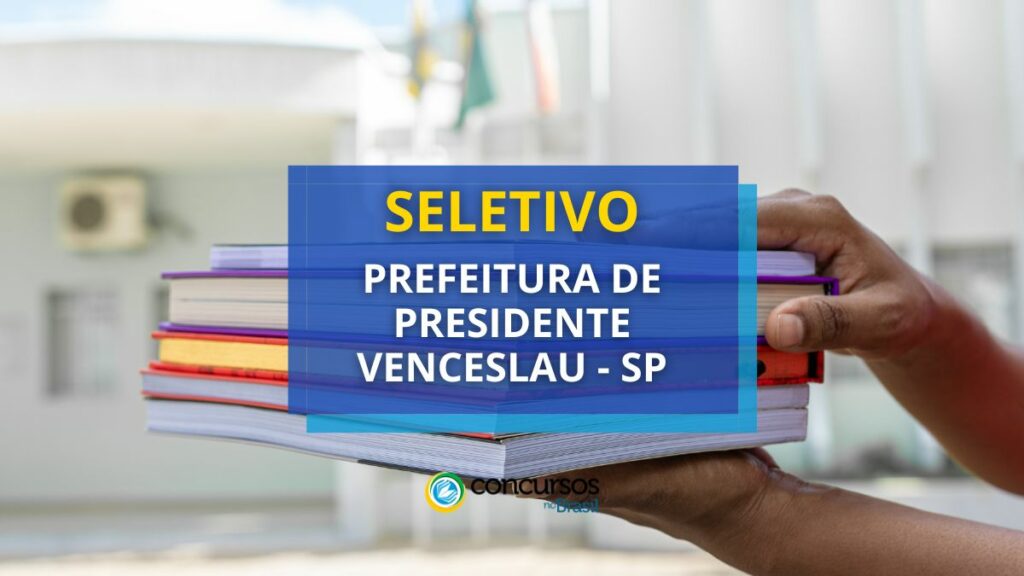 Prefeitura de Presidente Venceslau – SP anuncia seletivo