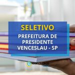 Prefeitura de Presidente Venceslau – SP anuncia seletivo