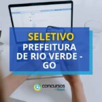 Prefeitura de Rio Verde - GO libera processo seletivo