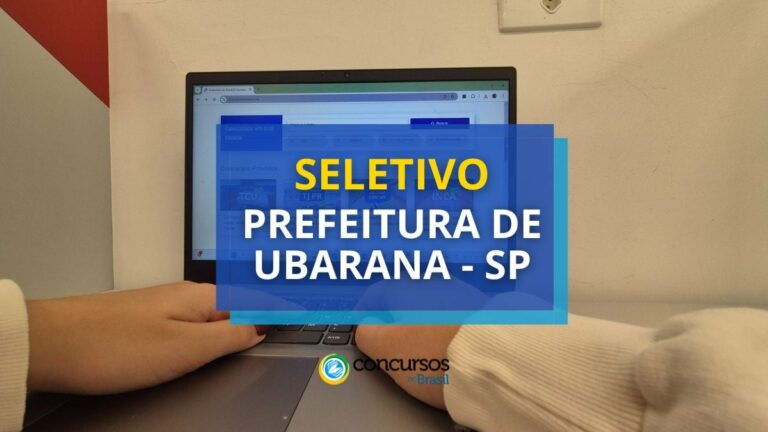 Prefeitura de Ubarana - SP lança edital de seletivo