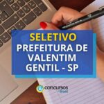 Prefeitura de Valentim Gentil - SP anuncia seletivo