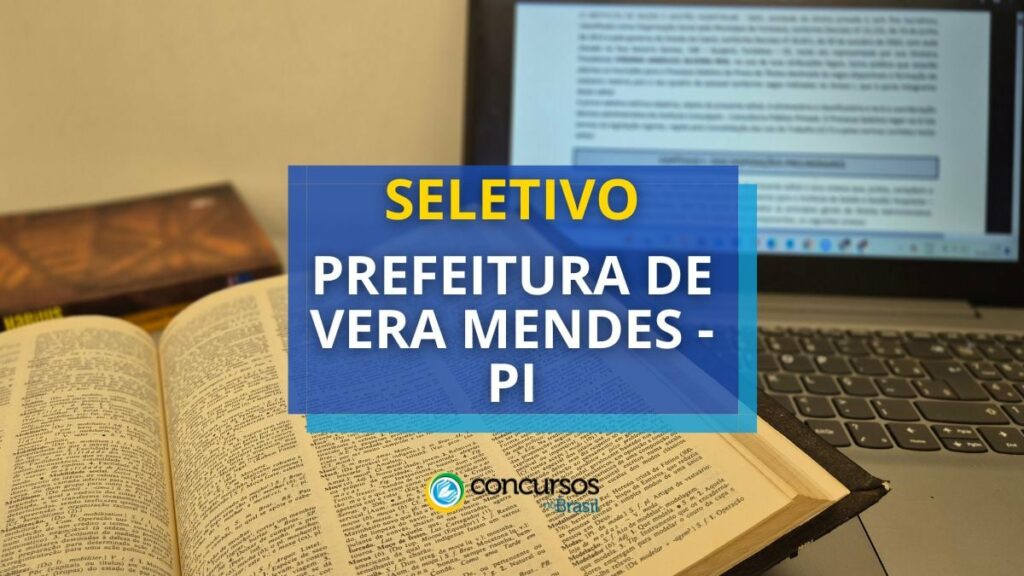 Prefeitura de Vera Mendes - PI divulga processo seletivo