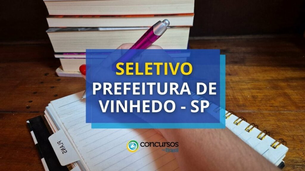 Prefeitura de Vinhedo - SP: mais de 70 vagas em