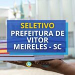 Prefeitura de Vitor Meireles - SC abre novo seletivo