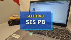 SES PB divulga edital de processo seletivo; R$ 4 mil