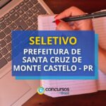 Seletivo Prefeitura de Santa Cruz de Monte Castelo – PR: