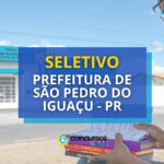 Seletivo Prefeitura de São Pedro do Iguaçu – PR: até