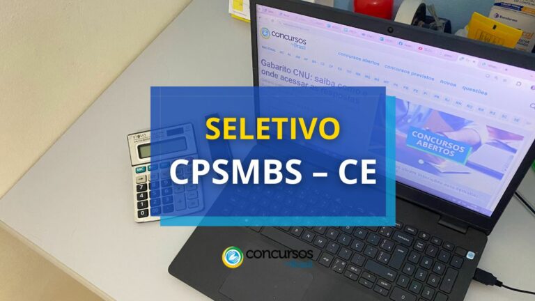 CPSMBS – CE paga até R$ 5,9 mil em edital