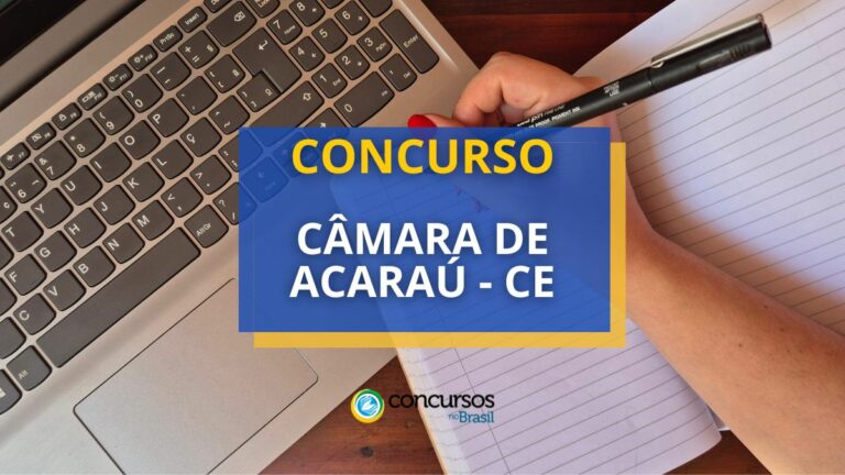 Concurso Câmara de Acaraú – CE abre novas vagas; edital