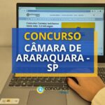 Concurso Câmara de Araraquara - SP: mensais de até R$