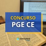 Concurso PGE CE oferta 40 vagas; vencimentos de R$ 5,9