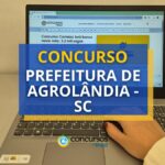 Concurso Prefeitura de Agrolândia - SC: salários de até R$