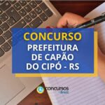 Concurso Prefeitura de Capão do Cipó – RS: até R$