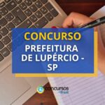 Concurso Prefeitura de Lupércio - SP: até R$ 10,5 mil