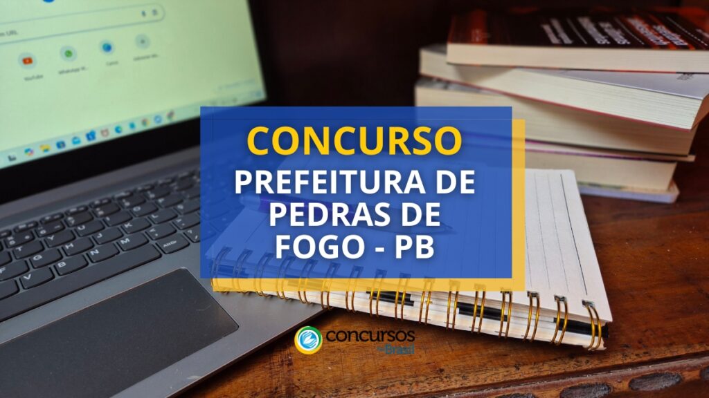 Concurso Prefeitura de Pedras de Fogo – PB: mais de