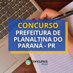 Concurso Prefeitura de Planaltina do Paraná