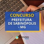 Concurso Prefeitura de Sabinópolis - MG: edital com 146 vagas