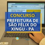 Concurso Prefeitura de São Félix do Xingu: até R$ 7.020,00