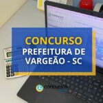 Concurso Prefeitura de Vargeão - SC: edital e inscrições