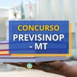 Concurso PreviSinop - MT oferece remuneração de até R$ 8,1