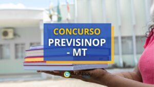 Concurso PreviSinop - MT oferece remuneração de até R$ 8,1