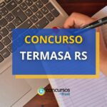 Concurso TERMASA - RS abre diferentes vagas em edital