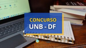 Concurso UnB - DF oferece R$ 10,4 mil em novo