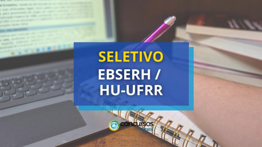 EBSERH/HU-UFRR abre vagas para técnicos em edital de seletivo