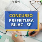 Edital concurso Prefeitura de Bilac