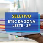 Etec da Zona Leste - SP está com edital de