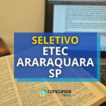 Etec de Araraquara - SP publica processo seletivo simplificado