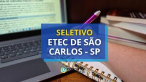 Etec de São Carlos - SP: saiu edital de novo