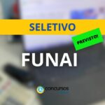 FUNAI tem banca definida para seletivo; edital em breve