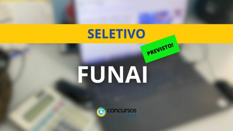 FUNAI tem banca definida para seletivo; edital em breve