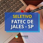 Fatec de Jales - SP está com edital de processo