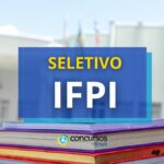 IFPI publica edital de processo seletivo: até R$ 6,3 mil