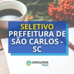 Prefeitura Municipal de São Carlos – SC abre novo seletivo