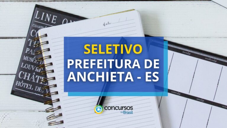 Prefeitura de Anchieta - ES abre vagas em processo seletivo