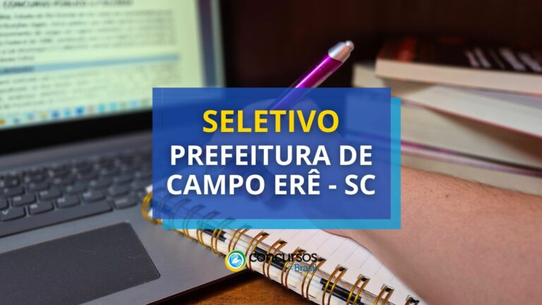 Prefeitura de Campo Erê - SC lança edital de seletivo