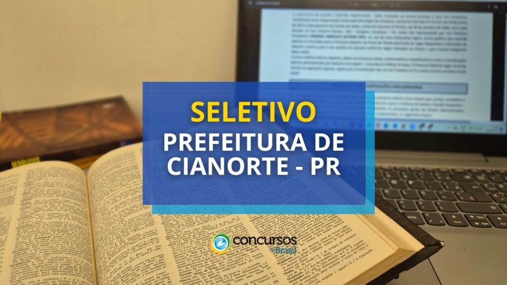 Prefeitura de Cianorte - PR abre mais um edital de