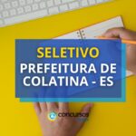 Prefeitura de Colatina - ES libera edital de processo seletivo