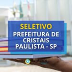 Prefeitura de Cristais Paulista - SP tem edital de seletivo