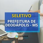 Prefeitura de Deodápolis - MS abre novas vagas em edital