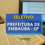 Prefeitura de Embaúba - SP divulga edital de processo seletivo