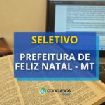 Prefeitura de Feliz Natal - MT libera processo seletivo