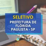 Prefeitura de Flórida Paulista – SP abre vagas em seletivo