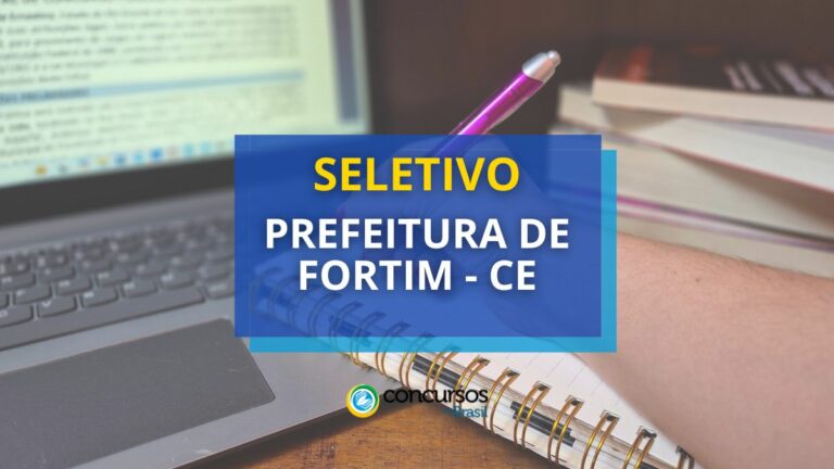 Prefeitura de Fortim - CE abre 715 vagas em seletivo