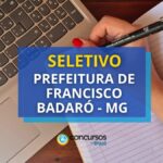 Prefeitura de Francisco Badaró – MG abre vagas em seletivo