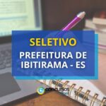 Prefeitura de Ibitirama - ES está com edital de seletivo