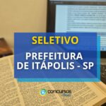 Prefeitura de Itápolis - SP divulga edital de seletivo